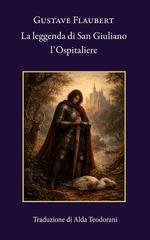Gustave Flaubert - La leggenda di San Giuliano l'Ospitaliere (2026)