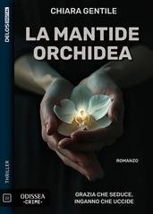 Chiara Gentile - La Mantide Orchidea (2026)