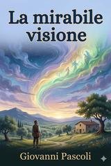 Giovanni Pascoli - La mirabile visione. Abbozzo d'una storia della divina comedia (2026)