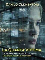 Danilo Clementoni - Le Forme Della Colpa Vol. 4. La Quarta Vittima (2026)
