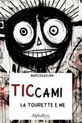 Marco Gallina - Ticcami Vol. 2. La Tourette e Me. Ticca fuori dal coro (2026)