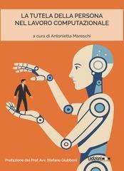 Antonietta Mareschi - La tutela della persona nel lavoro computazionale (2026)