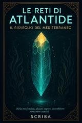 Scriba - Le Reti di Atlantide. Il Risveglio del Mediterraneo (2026)