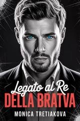 Monica Tretiakova - Legato al Re della Bratva (2026)