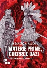 Alessandro Giraudo - Materie prime, guerre e dazi. Dalla Mesopotamia a Marte (2026)