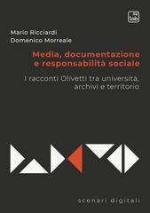 Mario Ricciardi, Domenico Morreale - Media, documentazione e responsabilità sociale. I racconti Olivetti tra università, archivi e territorio (2026)