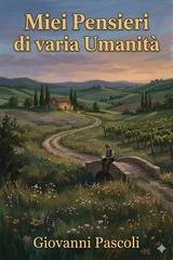 Giovanni Pascoli - Miei pensieri di varia umanità (2026)