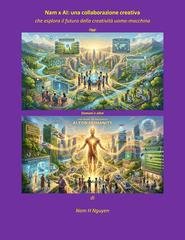Nam H Nguyen - Nam x AI, una collaborazione creativa. Esplorare il futuro della creatività uomo-macchina (2026)