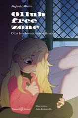 Stefania Miotto - Ollube free zone. Oltre lo schermo, dentro il cuore (2026)