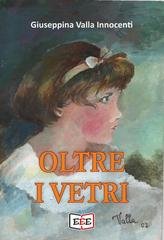 Giuseppina Valla Innocenti - Oltre i vetri (2026)