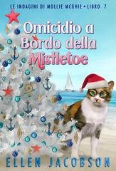 Ellen Jacobson - Le Indagini di Mollie McGhie Vol. 7. Omicidio a Bordo della Mistletoe (2026)