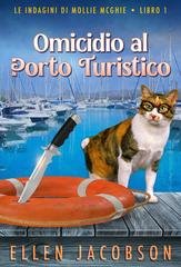 Ellen Jacobson - Le Indagini di Mollie McGhie Vol. 1. Omicidio al Porto Turistico (2026)