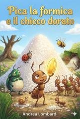 Andrea Lombardi - Pica la formica e il chicco dorato (2026)