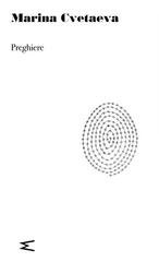 Marina Cvetaeva - Preghiere (2026)