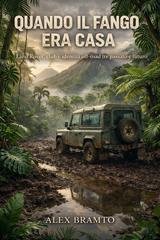 Alex Bramto - Quando il fango era casa. Land Rover, club e identità off-road tra passato e futuro (2026)