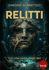 Simone Di Matteo - Relitti. Ciò che resta degli dèi (2026)