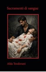 Alda Teodorani - Sacramenti di sangue (2026)