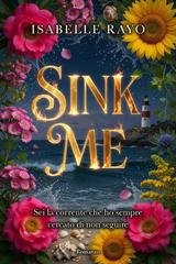 Isabelle Rayo - Sink me. Sei la corrente che ho sempre cercato di non seguire (2026)