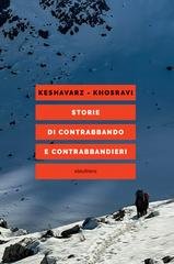 Mahmoud Keshavarz, Shahram Khosravi - Storie di contrabbando e contrabbandieri (2026)