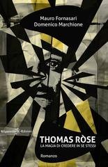 Mauro Fornasari, Domenico Marchione - Thomas Ròse. La magia di credere in se stessi (2026)