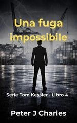 Peter J Charles - Tom Kessler Vol. 4. Una fuga impossibile (2026)