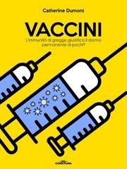 Catherine Dumont - Vaccini. L'immunità di gregge giustifica il danno permanente di pochi? (2026)