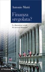 Antonio Mutti - Finanza sregolata? (2012)