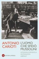 Antonio Carioti - L'uomo che sfidò Mussolini (2026)