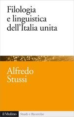 Alfredo Stussi - Filologia e linguistica dell'Italia unita (2014)
