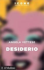 Angela Vettese - Desiderio (2019)