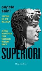 Angela Saini - Superiori. Il ritorno del mito della razza (2020)