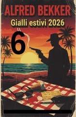 Alfred Bekker - 6 gialli estivi 2026 (2026)