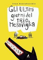 Ivan Scarabocchio - Gli Ultimi Giorni Del Trio Meraviglia (2026)