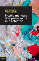 Ugo Zamburru, Angela Spalatro - Piccolo manuale di sopravvivenza in psichiatria (2021)
