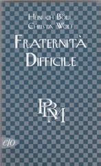 Heinrich Böll, Christa Wolf - Fraternità difficile (1998)