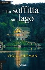 Viola Shipman - La soffitta sul lago (2017)