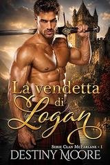 Desty Moore - Serie Clan Mcfarlane Vol. 1. La Vendetta Di Logan (2026)