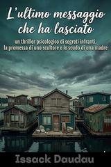 Issack Daudau - L’ultimo messaggio che ha lasciato (2026)