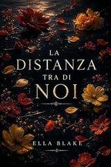 Ella Blake -La distanza tra di noi (Close Vol.2)(2026)