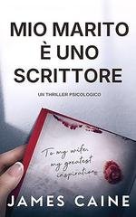 James Caine - Mio Marito è Uno Scrittore (2026)
