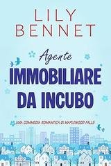 Lily Bennet - Maplewood Falls Vol. 2. Agente immobiliare da incubo (2026)