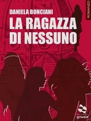 Daniela Bonciani - La ragazza di nessuno (2018)