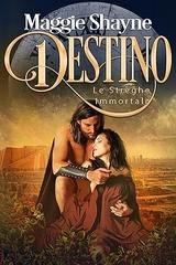 Maggie Shayne - Le Streghe Immortali Vol. 3. Destino (2026)