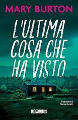Mary Burton - L’ultima cosa che ha visto (2026)