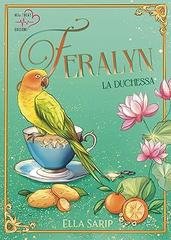 Ella Sarip - Fiori di Loto Vol. 1. Feralyn. La Duchessa (2026)
