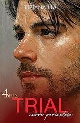 Tiziana Lia - 4FOUR Vol. 2. TRIAL Curve Pericolose (2026)