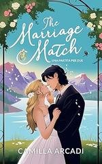Camilla Arcadi - The Match Series Vol. 1. The Marriage Match. Una partita per due (2026)