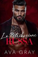 Ava Gray - Un Impero Criminale di New York Vol. 2. La Retribuzione Russa (2026)