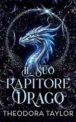 Theodora Taylor - Alfa del Futuro Vol. 5. Il suo rapitore drago (2026)