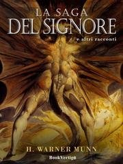 Harold Warner Munn - La saga del signore e altri racconti (1997)